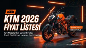 KTM Motosiklet Fiyat Listesi 2026 Güncel Fiyatlar ve Model Özellikleri