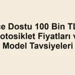 Bütçe Dostu 100 Bin TL Altı Motosiklet Fiyatları ve Model Tavsiyeleri