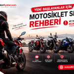 Yeni Başlayanlar İçin Motosiklet Seçimi Rehberi ve Yapılan En Büyük Hatalar