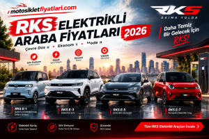 RKS Elektrikli Araba Fiyatları 2026 | Güncel Liste ve İnceleme