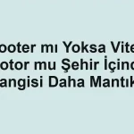 Scooter mı Yoksa Vitesli Motor mu Şehir İçinde Hangisi Daha Mantıklı
